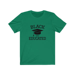 Black and Educated Unisex T-shirt