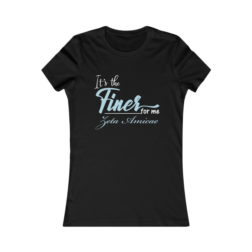 Amicae: It's the Finer for Me T-shirt