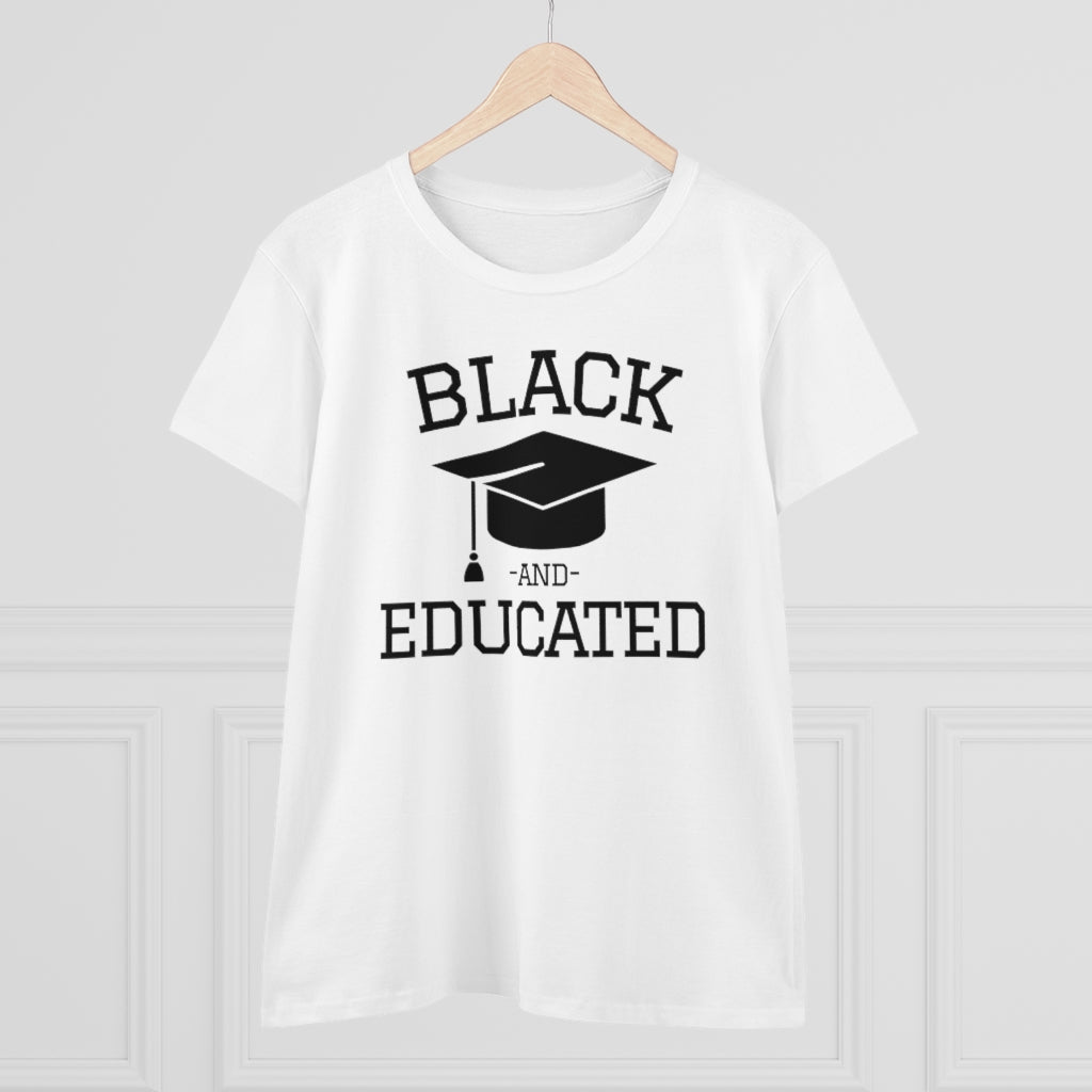 Black and Educated Women's T-Shirt