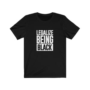 Legalize Being Black Unisex T-shirt