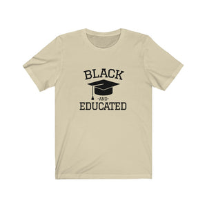 Black and Educated Unisex T-shirt
